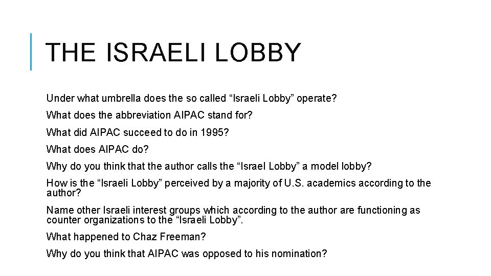 THE ISRAELI LOBBY Under what umbrella does the so called “Israeli Lobby” operate? What