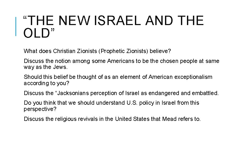 “THE NEW ISRAEL AND THE OLD” What does Christian Zionists (Prophetic Zionists) believe? Discuss