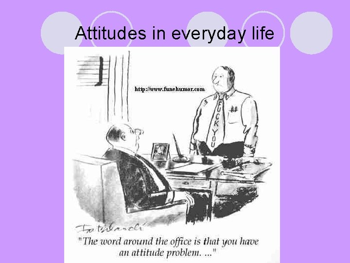 Attitudes in everyday life 