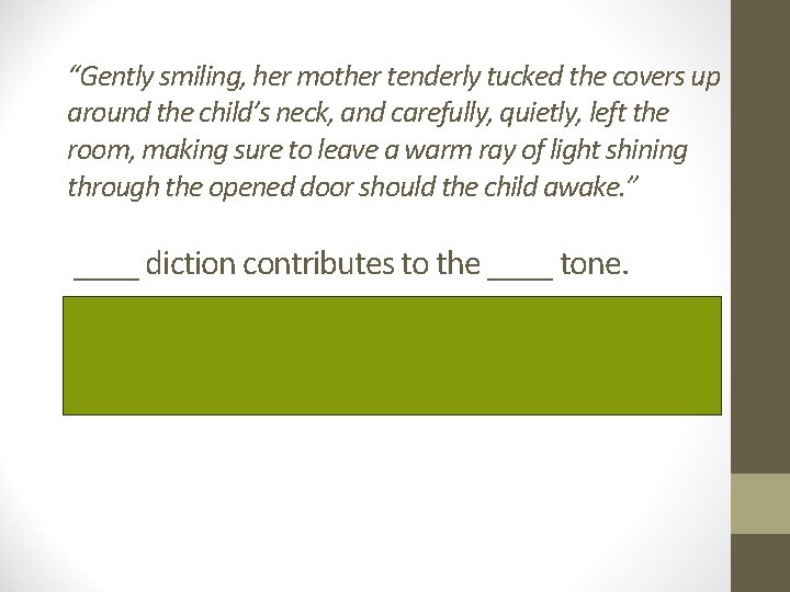 “Gently smiling, her mother tenderly tucked the covers up around the child’s neck, and