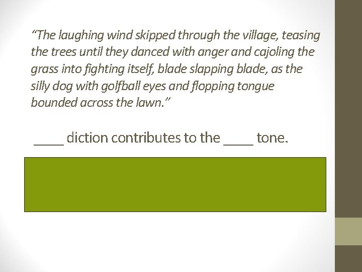 “The laughing wind skipped through the village, teasing the trees until they danced with