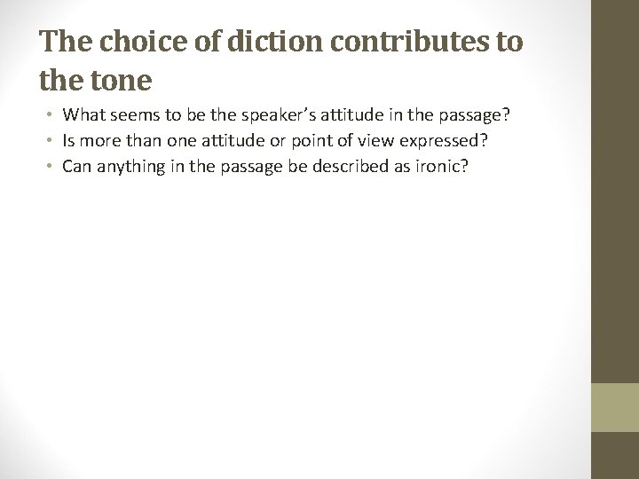 The choice of diction contributes to the tone • What seems to be the