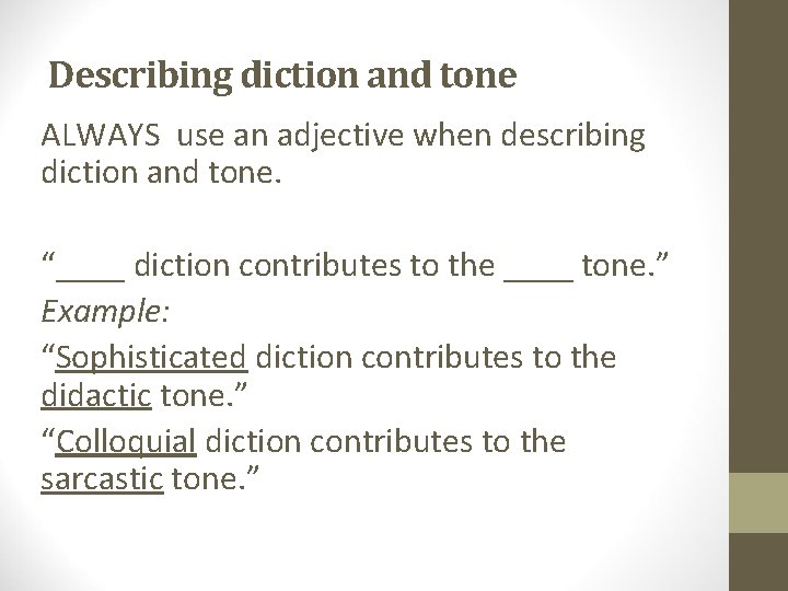 Describing diction and tone ALWAYS use an adjective when describing diction and tone. “____