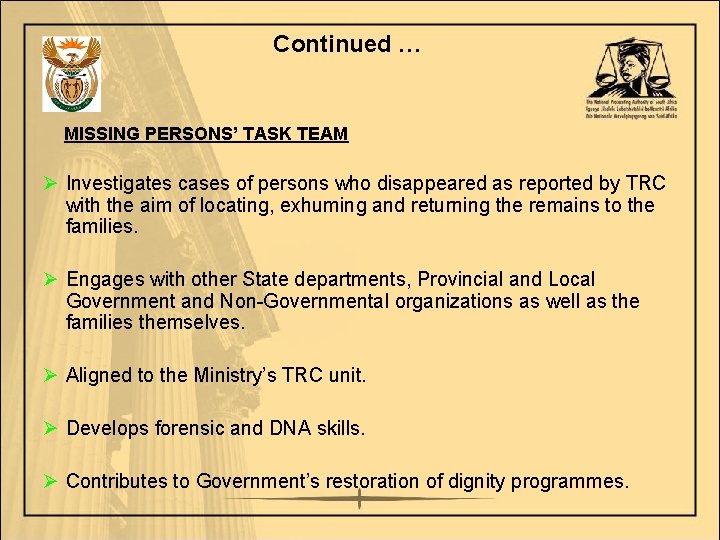 Continued … MISSING PERSONS’ TASK TEAM Ø Investigates cases of persons who disappeared as