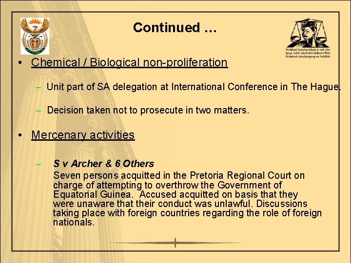 Continued … • Chemical / Biological non-proliferation – Unit part of SA delegation at