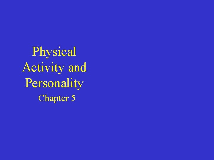Physical Activity and Personality Chapter 5 