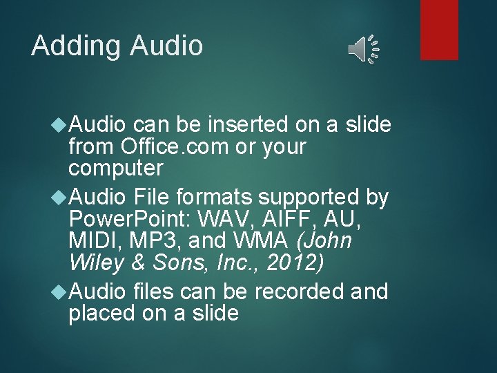 Adding Audio can be inserted on a slide from Office. com or your computer