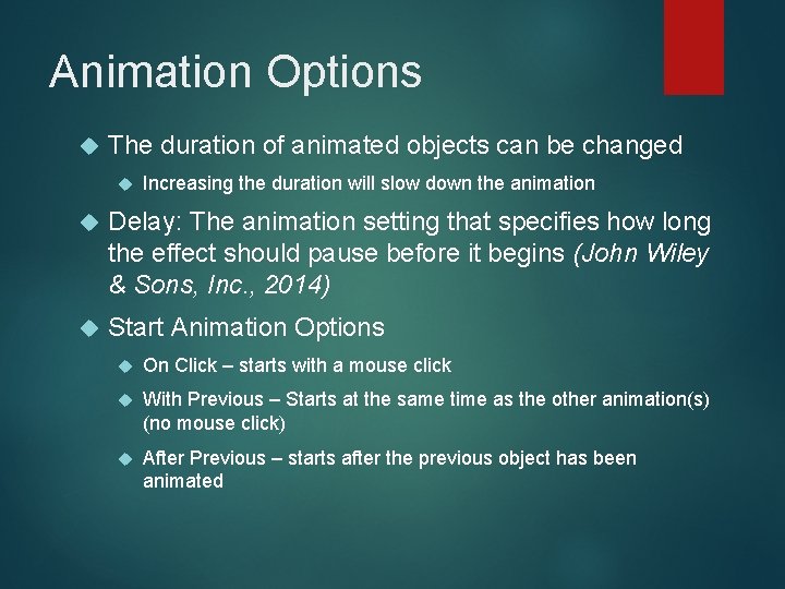 Animation Options The duration of animated objects can be changed Increasing the duration will