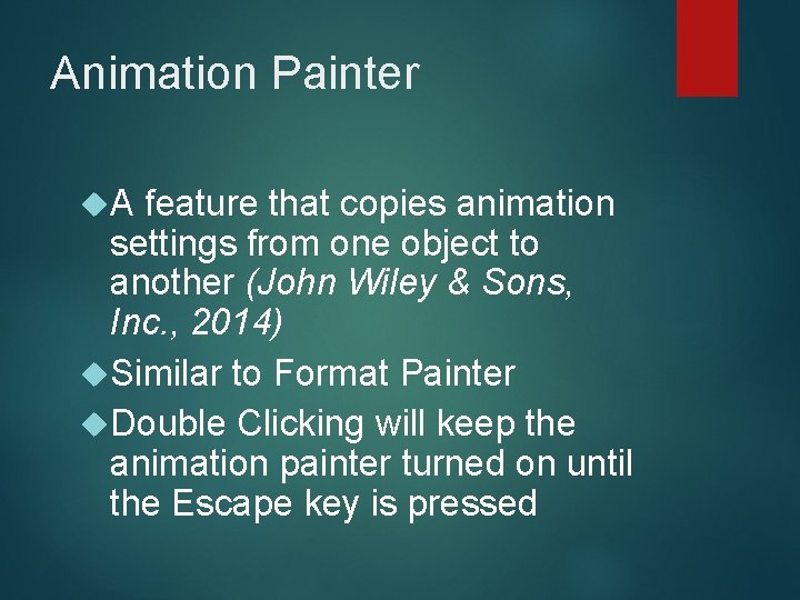 Animation Painter A feature that copies animation settings from one object to another (John