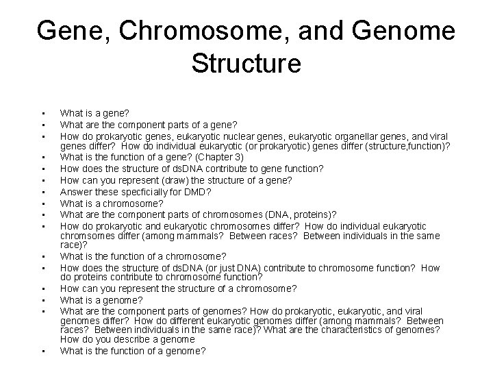 Gene, Chromosome, and Genome Structure • • • • What is a gene? What