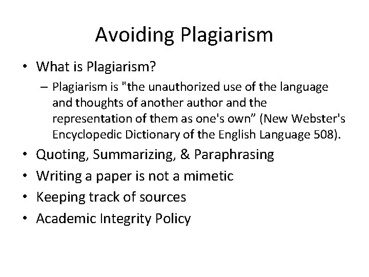 Avoiding Plagiarism • What is Plagiarism? – Plagiarism is "the unauthorized use of the Avoiding Plagiarism • What is Plagiarism? – Plagiarism is "the unauthorized use of the