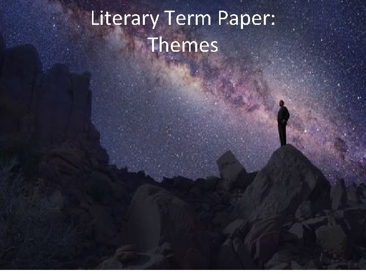 Literary Term Paper: Themes Literary Term Paper: Themes