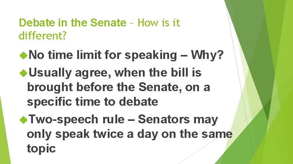 Debate in the Senate – How is it different? No time limit for speaking