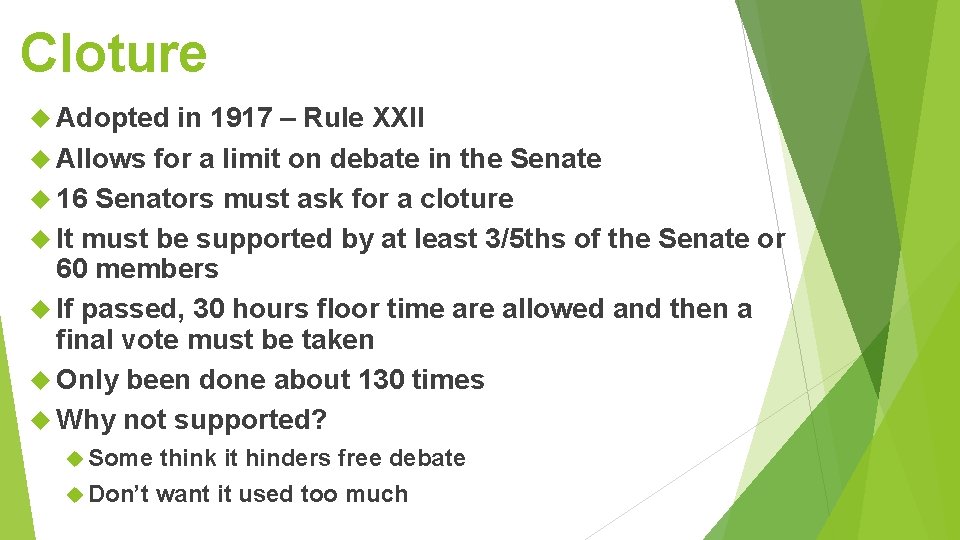 Cloture Adopted in 1917 – Rule XXII Allows for a limit on debate in