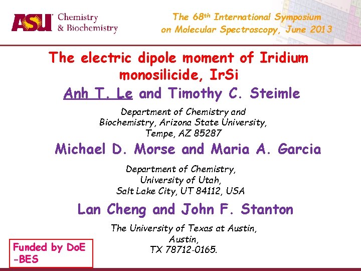 The 68 th International Symposium on Molecular Spectroscopy, June 2013 The electric dipole moment