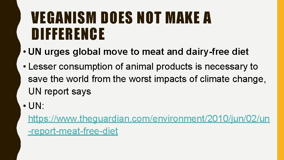 VEGANISM DOES NOT MAKE A DIFFERENCE • UN urges global move to meat and