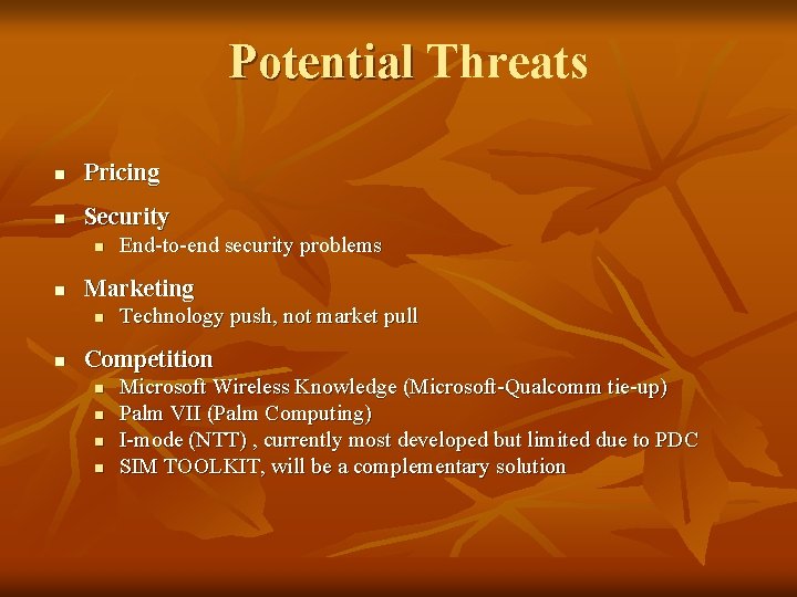 Potential Threats n Pricing n Security n n Marketing n n End-to-end security problems