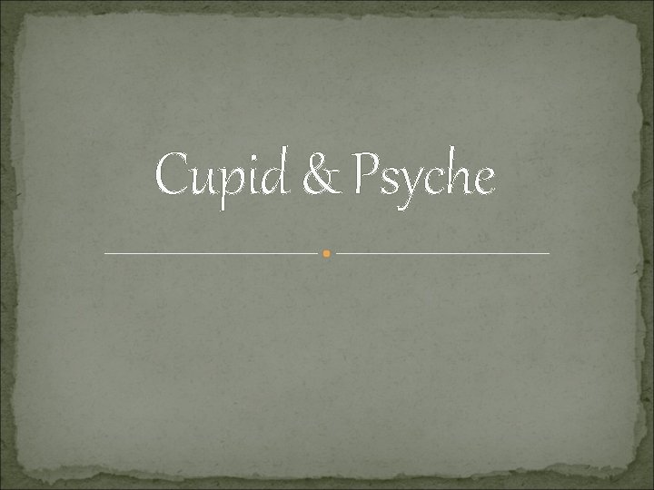 Cupid & Psyche 