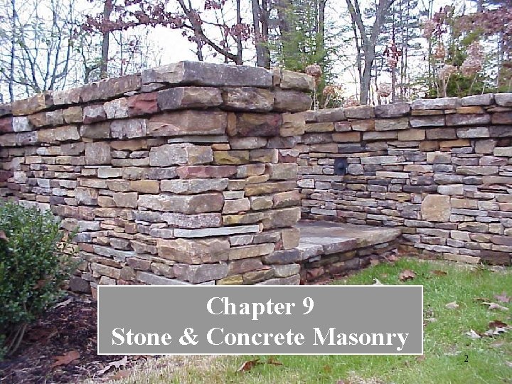 Chapter 9 Stone & Concrete Masonry 2 