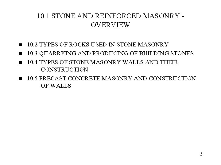 10. 1 STONE AND REINFORCED MASONRY OVERVIEW n n 10. 2 TYPES OF ROCKS