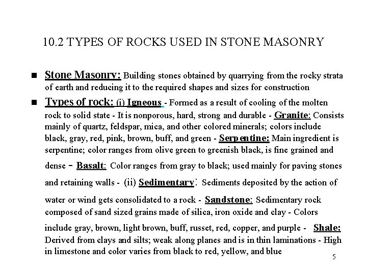 10. 2 TYPES OF ROCKS USED IN STONE MASONRY n Stone Masonry: Building stones