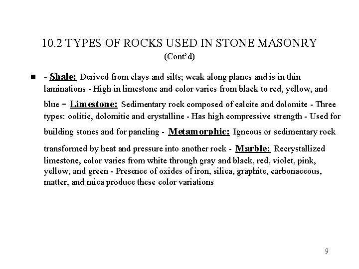 10. 2 TYPES OF ROCKS USED IN STONE MASONRY (Cont’d) n - Shale: Derived