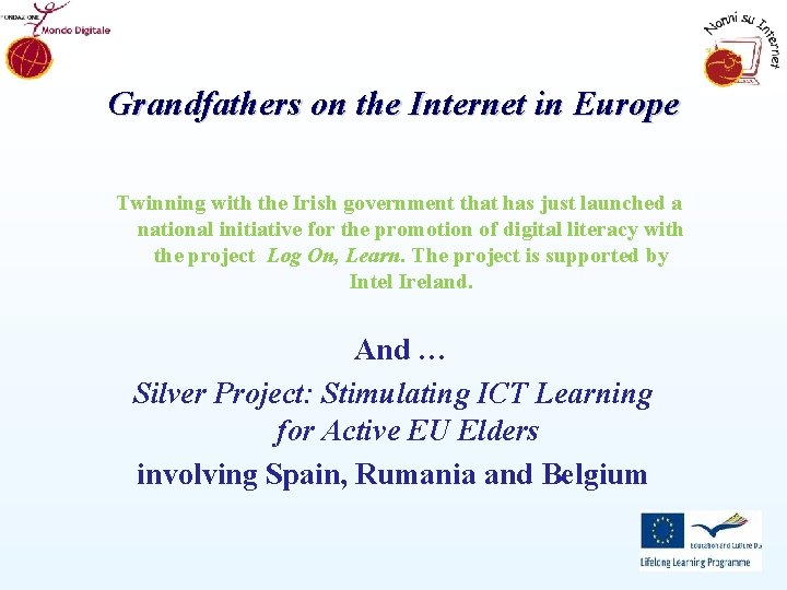 Grandfathers on the Internet in Europe Twinning with the Irish government that has just