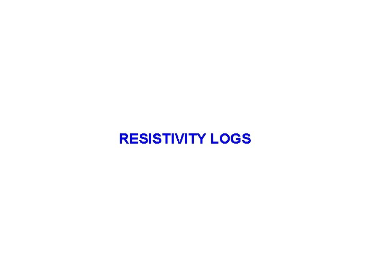 RESISTIVITY LOGS 