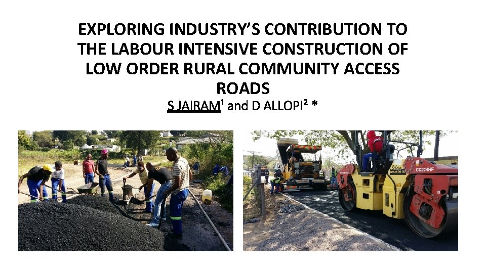 EXPLORING INDUSTRY’S CONTRIBUTION TO THE LABOUR INTENSIVE CONSTRUCTION OF LOW ORDER RURAL COMMUNITY ACCESS