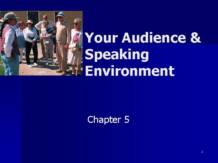 Your Audience & Speaking Environment Chapter 5 1 