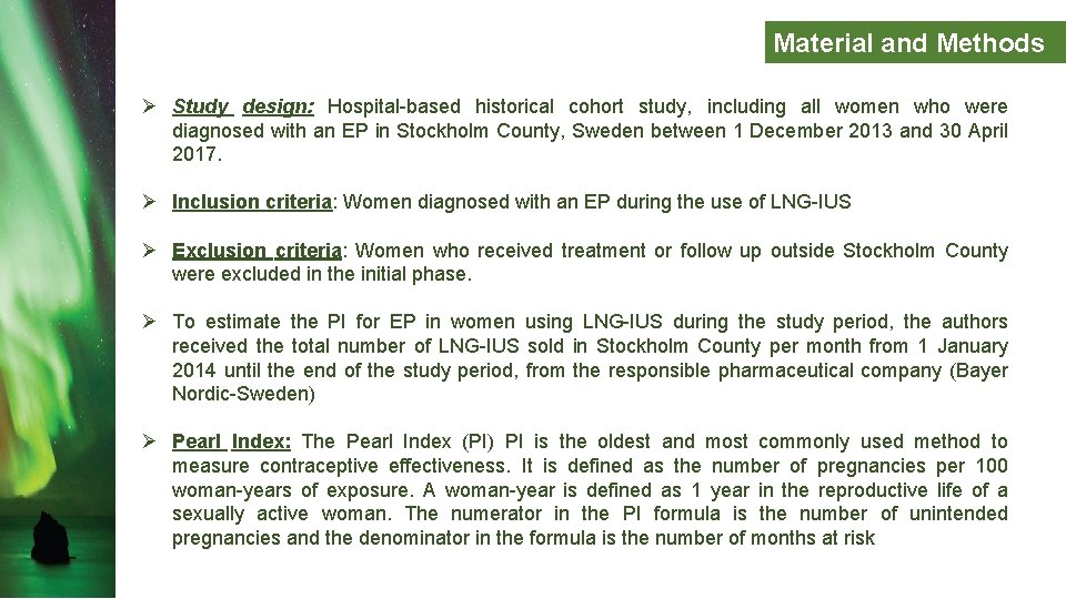 Material and Methods Ø Study design: Hospital-based historical cohort study, including all women who