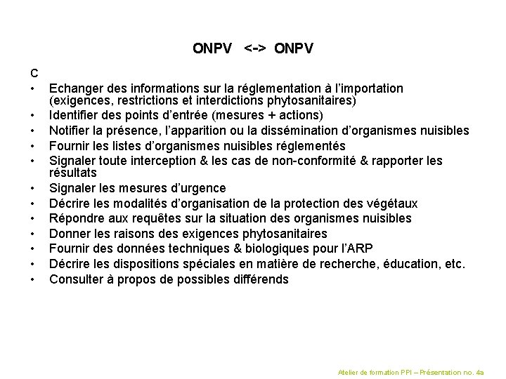 ONPV <-> ONPV C • • • Echanger des informations sur la réglementation à