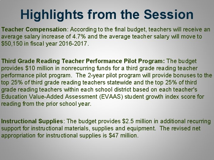 Highlights from the Session Teacher Compensation: According to the final budget, teachers will receive