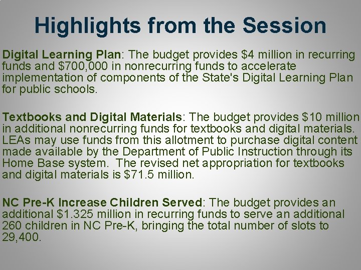 Highlights from the Session Digital Learning Plan: The budget provides $4 million in recurring