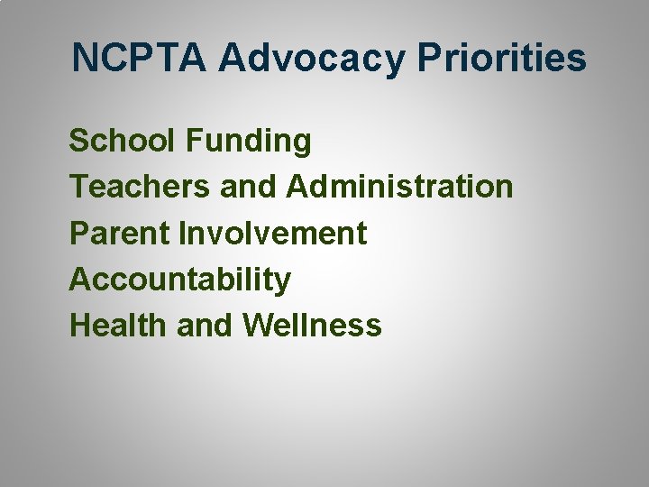 NCPTA Advocacy Priorities School Funding Teachers and Administration Parent Involvement Accountability Health and Wellness