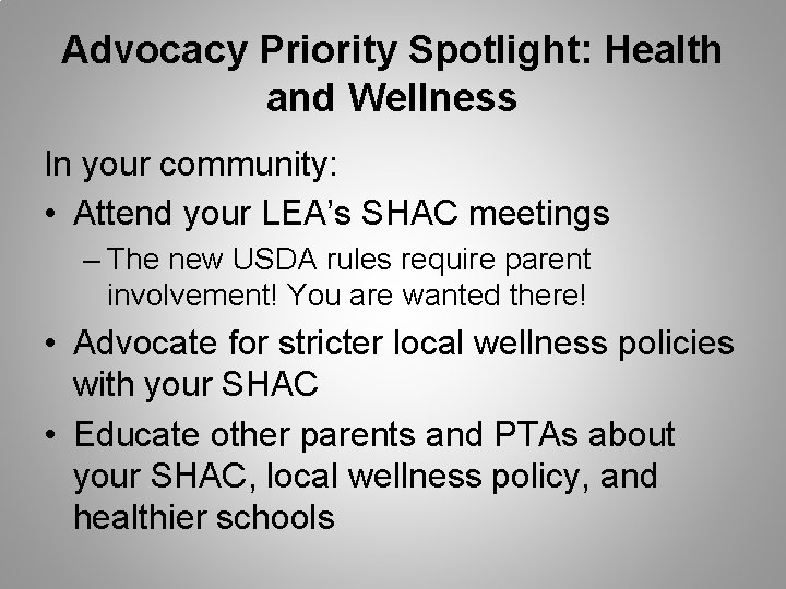 Advocacy Priority Spotlight: Health and Wellness In your community: • Attend your LEA’s SHAC