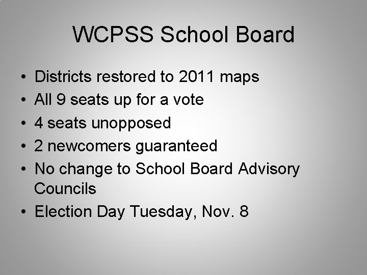 WCPSS School Board • • • Districts restored to 2011 maps All 9 seats