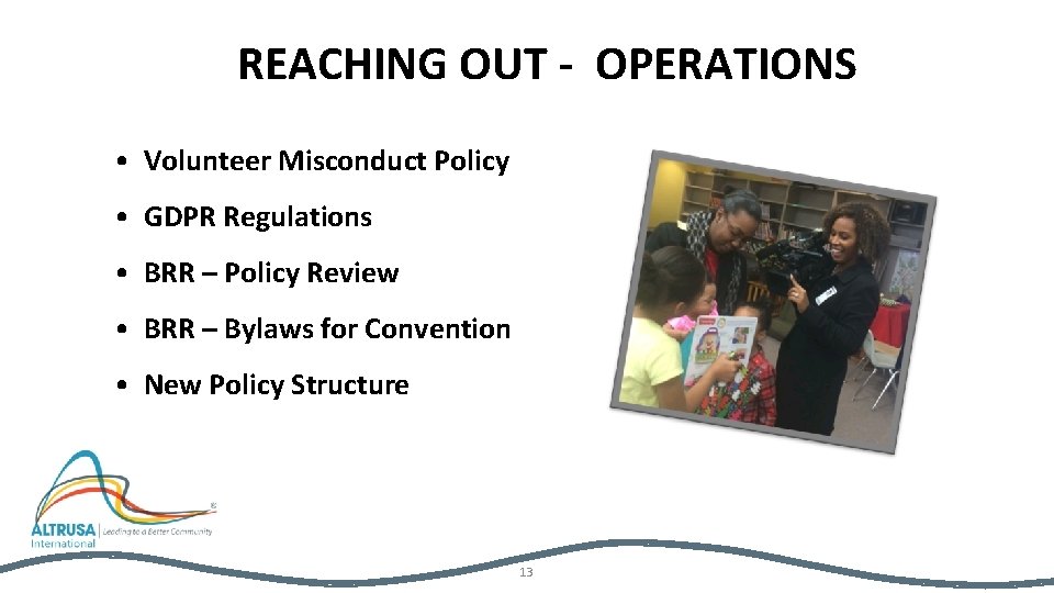 REACHING OUT - OPERATIONS • Volunteer Misconduct Policy • GDPR Regulations • BRR –