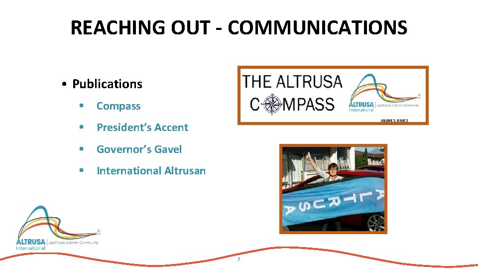 REACHING OUT - COMMUNICATIONS • Publications § Compass § President’s Accent § Governor’s Gavel