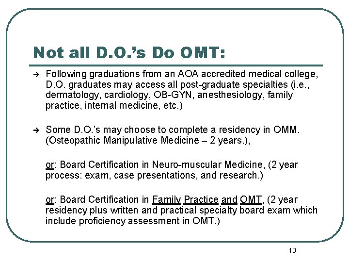 Not all D. O. ’s Do OMT: è Following graduations from an AOA accredited