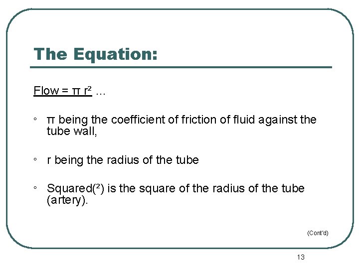 The Equation: Flow = π r² … ° π being the coefficient of friction