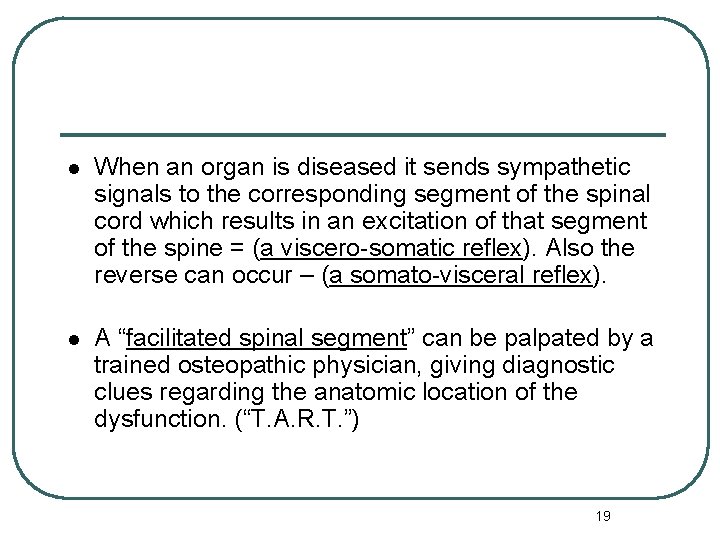 l When an organ is diseased it sends sympathetic signals to the corresponding segment