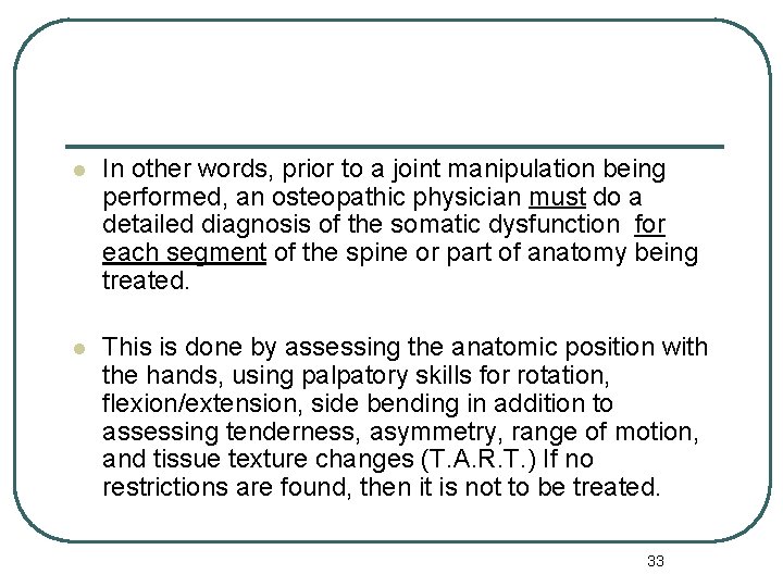 l In other words, prior to a joint manipulation being performed, an osteopathic physician