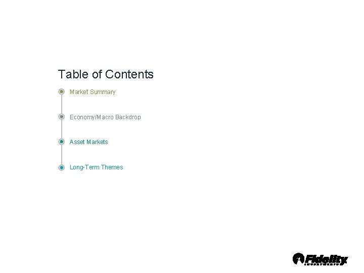 Table of Contents Market Summary Economy/Macro Backdrop Asset Markets Long Term Themes 