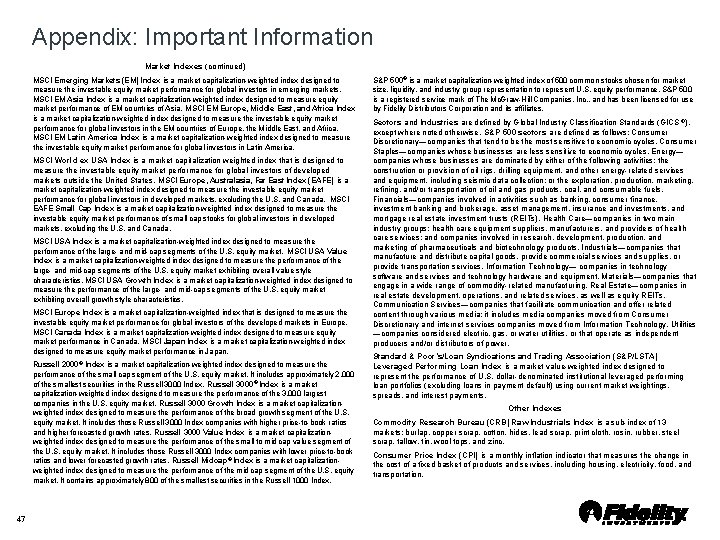 Appendix: Important Information Market Indexes (continued) MSCI Emerging Markets (EM) Index is a market