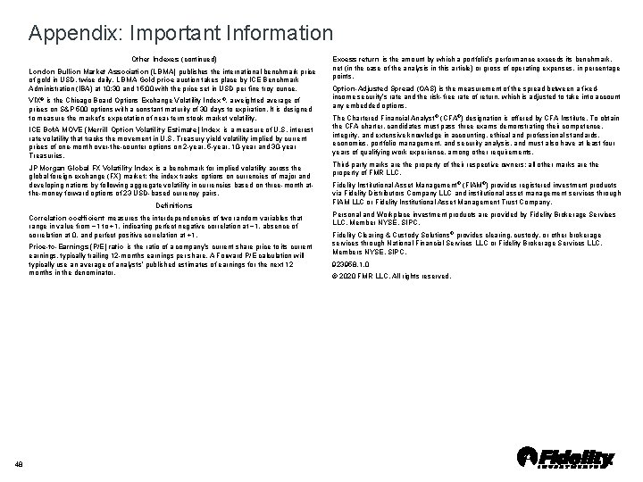 Appendix: Important Information Other Indexes (continued) London Bullion Market Association (LBMA) publishes the international