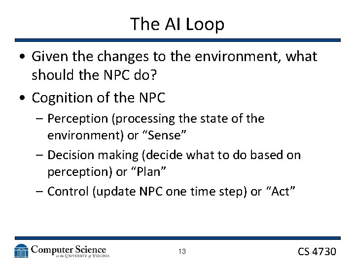 The AI Loop • Given the changes to the environment, what should the NPC