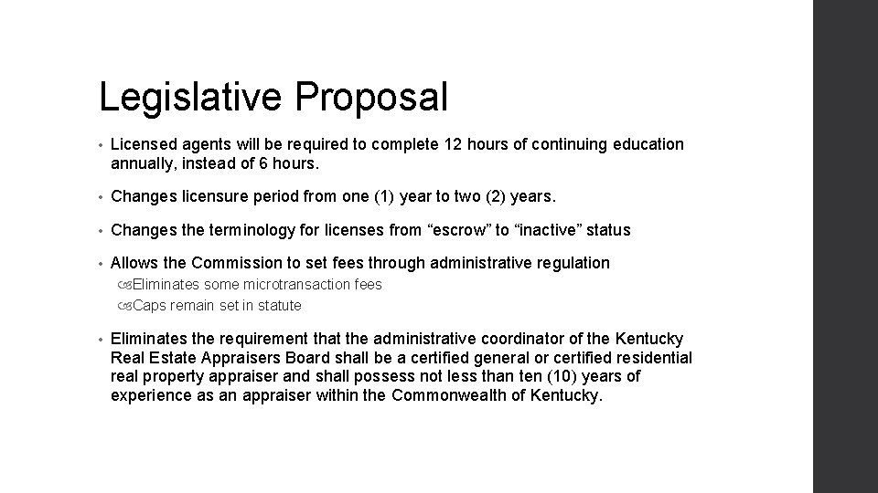 Legislative Proposal • Licensed agents will be required to complete 12 hours of continuing