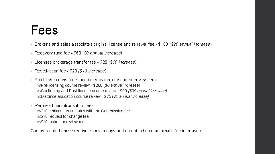 Fees • Broker’s and sales associates original license and renewal fee - $100 ($20