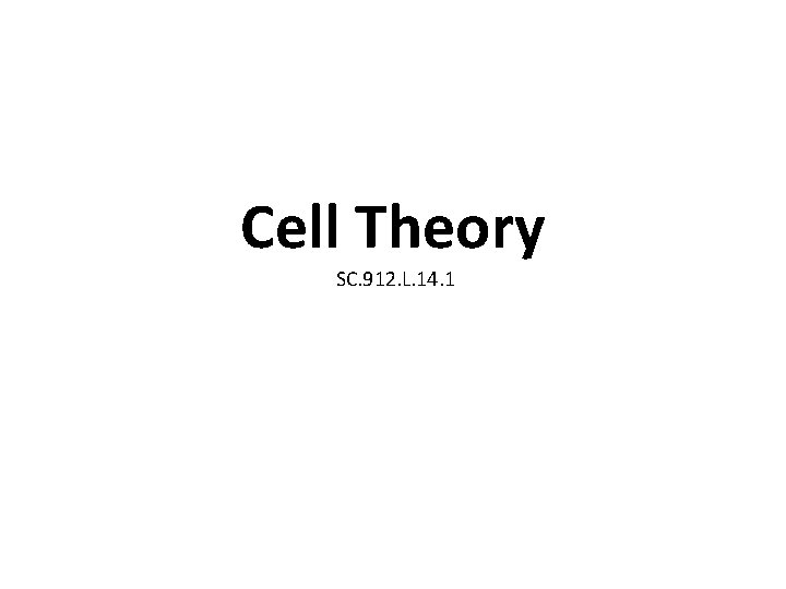 Cell Theory SC. 912. L. 14. 1 